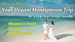 Read more about the article The Ultimate Honeymoon Trip Planner: A Step-by-Step Guide to Planning Your Dream Honeymoon