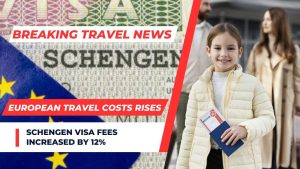 Read more about the article European Travel Costs Hikes: Schengen Visa Fees Increased by 12%