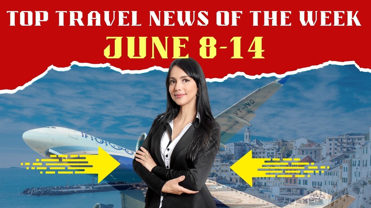 You are currently viewing Top Travel News June 2024, Week 2 (June 8-14)