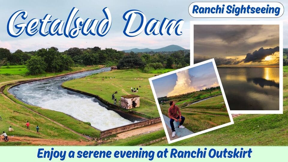 Getalsud Dam: Enjoy a serene escape near Ranchi, (Jharkhand)