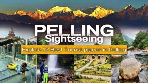 Read more about the article 12 Best Places to Visit in Pelling | Pelling Sightseeing | Must Visit Pelling Tourist Places