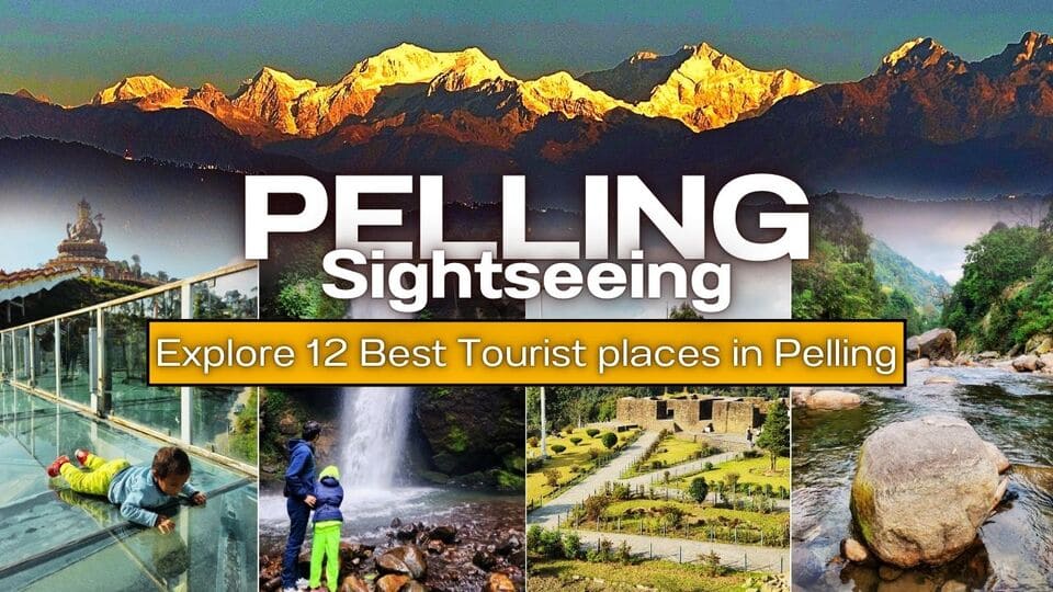 12 Best Places to Visit in Pelling – Top Attractions & Travel Guide