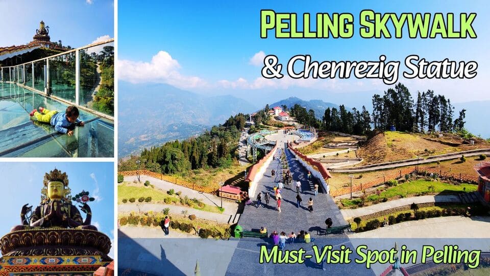 Pelling Skywalk and Chenrezig Statue: Must-Visit Spot in Pelling