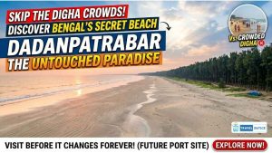 Read more about the article Skip the Digha Crowds: Discover Dadanpatrabar, Bengal’s Hidden Virgin Beach Before It Changes Forever